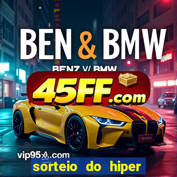 sorteio do hiper cap de hoje ao vivo